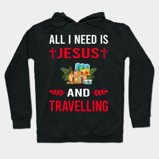 I Need Jesus And Travelling Travel Traveling Vacation Holiday Hoodie